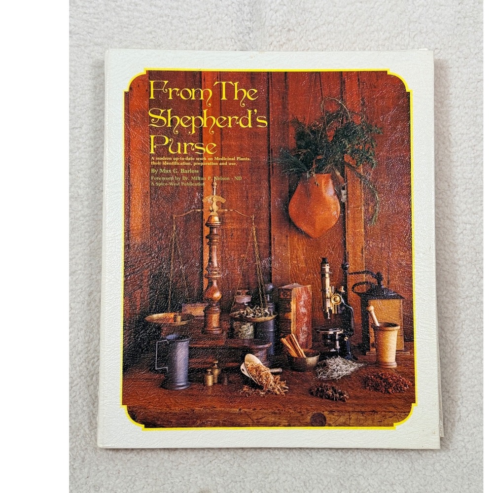 From the Shepherd's Purse: The Identification Preparation‎ and Use of Plants